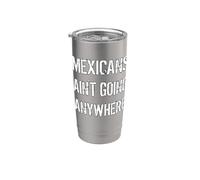 MEXICANS AIN’T GOING ANYWHERE - Derecho de refugiados Vaso térmico de acero inoxidable de doble pared