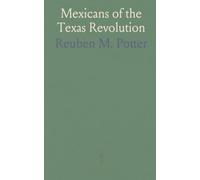 Mexicans of the Texas Revolution: Biographical portraits of the men whose choices shaped early Texas and its republic