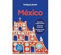 México 10: Rutas detalladas, las mejores experiencias, mapas y consejos de expertos (Guías de País Lonely Planet)