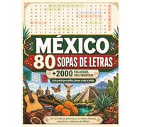 México 80 Sopas de Letras Letra grande para adultos, jóvenes y toda la familia: Más de 2000 palabras para encontrar sobre cultura, historia, naturaleza, gastronomía y tradiciones mexicanas