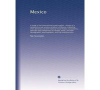 Mexico: A study of the international travel market : results of a sampling survey among residents of Mexico, indicating their domestic and ... for foreign travel, and their demographic,...