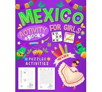 Mexico Activity Book For Girls Ages 9-12: 100+ Fun Activities Including Word Search, Sudoku, Mazes & Coloring - A Creative Mexican-Inspired Puzzle Book for Girls