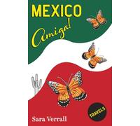 Mexico Amiga!: A humorous memoir of a couple's slow travels in Mexico