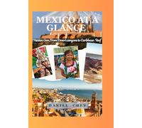 MEXICO AT A GLANCE: Hidden Gem, From Desert Canyons to Caribbean Reef