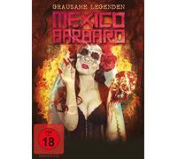 Mexico Barbaro - Grausame Legenden [DVD]