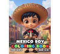 Mexico Boy Coloring For Kid Book Age 3-8: COLORING BOOK FOR KIDS (3-8)