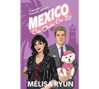 Mexico Can Choke On It: A Vacation Romantic Comedy