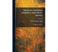Mexico, Central America and West Indies: The History of Nations