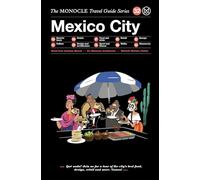 Mexico City: The Monocle Travel Guide Series [Idioma Inglés]