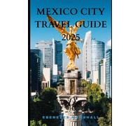 MEXICO CITY TRAVEL GUIDE 2025 (BARCELONA TRAVEL GUIDE 2025)