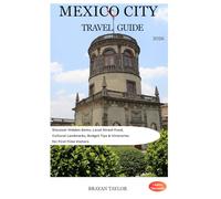 Mexico City Travel Guide 2026: Discover Hidden Gems, Local Street Food, Cultural Landmarks, Budget Tips & Itineraries for First-Time Visitors