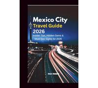 Mexico City Travel Guide 2026: Insider Tips, Hidden Gems & Must-See Sights for 2026