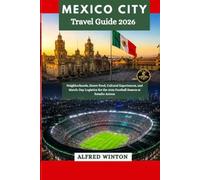 Mexico City Travel Guide 2026: Neighborhoods, Street Food, Cultural Experiences, and Match-Day Logistics for the 2026 Football Season at Estadio Azteca