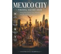 Mexico City Travel Guide 2026: Street Food, World-Class Museums, and the Neighborhoods Locals Love, Plus 7-Day Itinerary and Metro Map