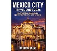 MEXICO CITY TRAVEL GUIDE 2026: TOP ATTRACTIONS, HIDDEN GEMS & FOODIE ADVENTURES IN THE HEART OF MEXICO (ROAM THE EARTH)