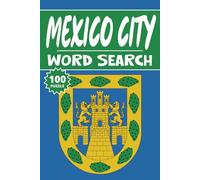 Mexico City Word Search: 100 Puzzles, Word Find, Vocabulary Activity Book for Kids, Adults and Seniors, 100 pages