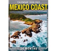 Mexico Coast Calendar 2026 - 2027: Plan Every Month from 2026 to 2027 with a Thoughtful Tool for Everyday Life and Gifting