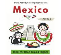 Mexico Coloring Book for Kids Ages 4-7: Fun and Easy Coloring Pages with Mexican Animals, Culture, Landmarks, and Symbols /32 Single-Sided Pages/8.5 x 8.5 inches