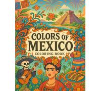 Mexico Coloring Book: Inspired by Día de los Muertos, Mexican Culture, and Traditional Folk Art