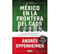 México en la frontera del caos (Nueva Edición) / Mexico: On the Edge of Chaos (N ew Edition)