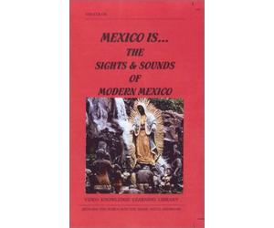 México es: las vistas y sonidos del México moderno [VHS]