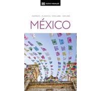 México (Guías Visuales): Inspírate, planifica, descubre, explora (Guías de viaje)
