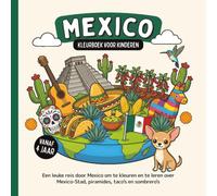 Mexico Kleurboek voor kinderen vanaf 4 jaar: Een leuke reis door Mexico om te kleuren en te leren over Mexico-Stad, piramides, taco's en sombrero's (Landen van de Wereld om te Kleuren)