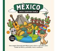 México - Livro de colorir para crianças a partir de 4 anos: Uma viagem divertida pelo México para colorir e aprender sobre Cidade do México, pirâmides, tacos e sombrero (Países do Mundo para Colorir)