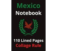 Mexico Notebook: Mexico Notebook: Travel Journal, Notepad, Travelers Notebook, Travel Diary, Travel gifts for women, Vacation Journal, Mexico lovers, 110 Lined pages, 6x9 Inches