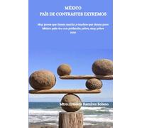 MÉXICO PAÍS DE CONTRASTES EXTREMOS: Muy pocos que tienen mucho y muchos que tienen poco México país ricos con población pobre, muy pobre 2018