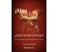 ¡MÉXICO! ¿QUÉ ONDA CONTIGO?: Última Oportunidad De Reconciliación