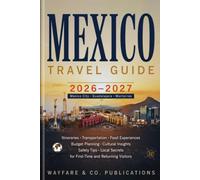 Mexico Travel Guide 2026-2027: Mexico City, Guadalajara & Monterrey: Itineraries, Transportation, Food Experiences, Budget Planning, Cultural ... Visitors (Wayfare & Co. Travel Guides Series)
