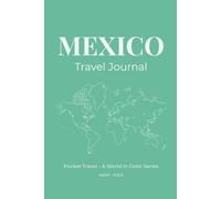 Mexico Travel Journal: Pocket Travel - A World in Color Series
