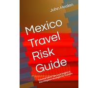 Mexico Travel Risk Guide: Essential Safety Tips, Local Insights & Risk Mitigation Strategies for Travelers (AllSourceTravel.com - Smart Travel Safety Guides)