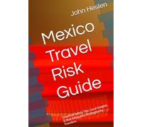 Mexico Travel Risk Guide: Essential Safety Tips, Local Insights & Risk Mitigation Strategies for Travelers (AllSourceTravel.com - Smart Travel Safety Guides)
