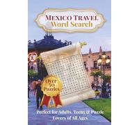 Mexico Travel Word Search Puzzle Book: Word Searches with Easy to Read Print about Adventures, Famous Places, Cuisine, Nature, history and more | 6x9 ... Passport to Word Search Puzzle Adventures)