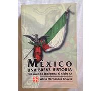 Mexico. Una Breve Historia del Mundo Indigena Al Siglo XX (Popular (fce))