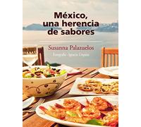 México, una herencia de sabores (Cocina casera)