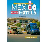 Mexico Without Hotels: A Road Trip & Camper-Smart Guide for First-Time Visitors During Peak 2026 Travel Demand (Stones Camping Globetrotter)