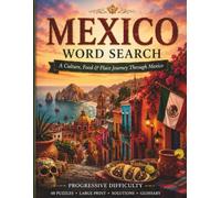 Mexico Word Search: A Culture, Food & Place Journey Through Mexico (World Travel Word Search)