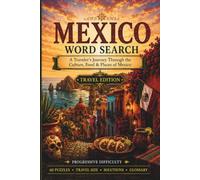 Mexico Word Search: A Traveler's Journey Through the Culture, Food & Places of Mexico (World Travel Word Search)