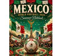 Mexico World Football 2026 Souvenir Notebook: A Soccer Fan Journal for Match Notes, Travel Memories, and Football Lovers