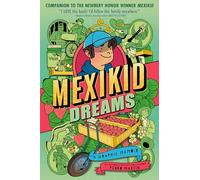 Mexikid Dreams: A Graphic Memoir