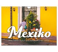 Mexiko - Eine Reise durch ein farbenfrohes Land. (Wandkalender 2026 DIN A4 quer), CALVENDO Monatskalender: Zwölf fesselnde Bilder aus Mexiko.