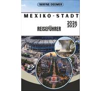 MEXIKO-STADT-REISEFÜHRER 2026-2027: Ihr Reiseführer für Roma, Condesa, das historische Zentrum und die Pyramiden - Viertel für Viertel
