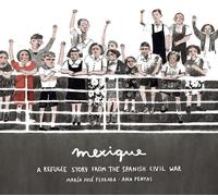 Mexique: A Refugee Story from the Spanish Civil War (Stories from Latin America (Sla))