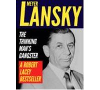 Meyer Lansky: The Thinking Mans Gangster (ebook)
