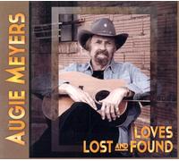 Meyers, Augie - Loves Lost & Found