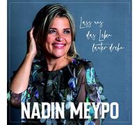 Meypo, Nadin - Lass Uns das Leben Lauter Drehn