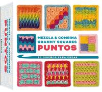 Mezcla & combina granny squares PUNTOS: 50 diseños para crear. (COSTURA/PUNTO/GANCHILLO)